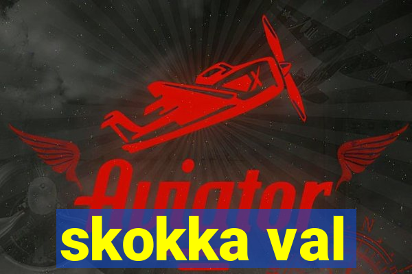 skokka val